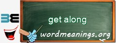 WordMeaning blackboard for get along